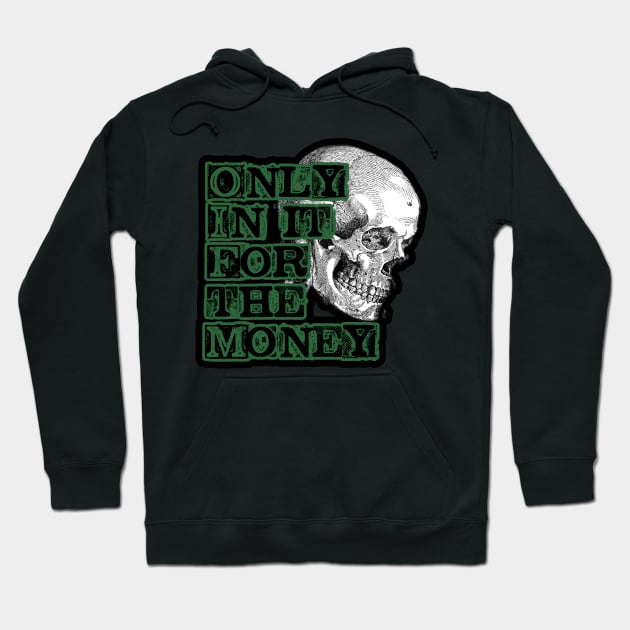 Only In It For The Money Hoodie by Cyde Track